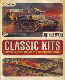 Classic Kits: Collecting the Greatest Model Kits in the World, from Airfax to Tamiya 